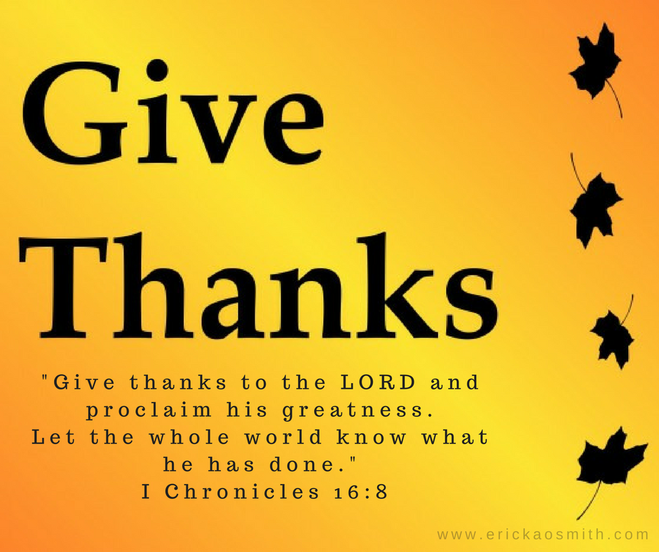 give-thanks-to-the-lord-and-proclaim-his-greatness-let-the-whole-world-know-what-he-has-done-i-chronicles-16-8